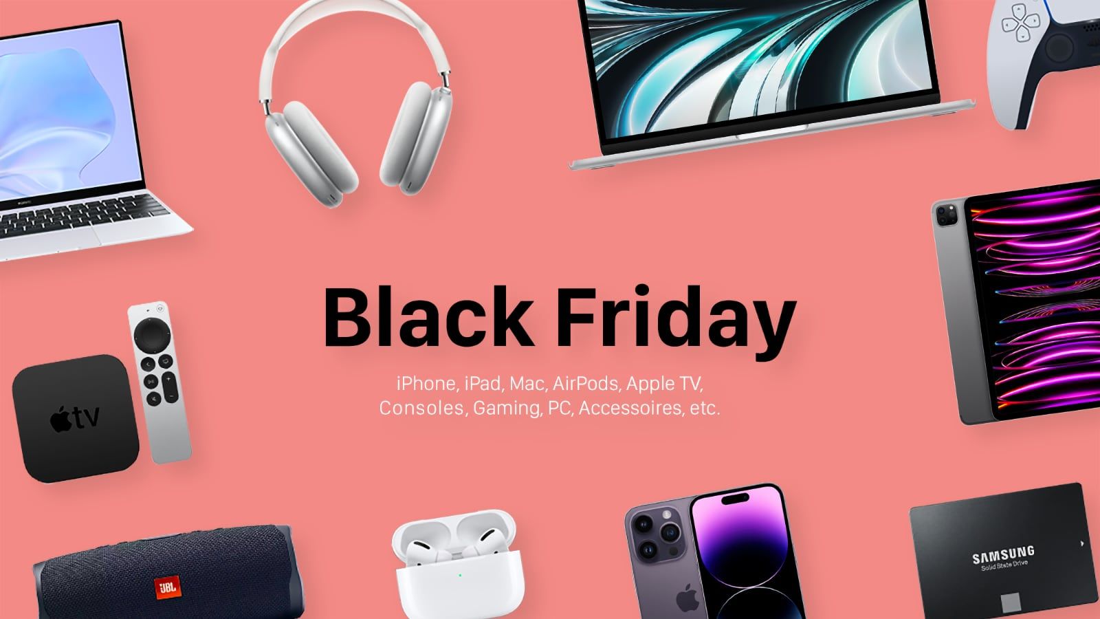Black Friday 2022 : toutes les promotions Apple et geek ! (màj x10